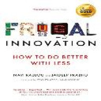 Frugal innovation : how to do better with less / Navi Radjou and Jaideep Prabhu