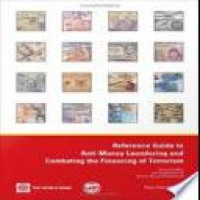 Reference guide to anti-money laundering and combating the financing of terrorism / [Paul Allan Schott]