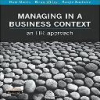 Managing in a business context : an HR approach / Huw Morris, Brian Willey, Sanjiv Sachdev