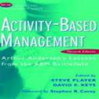 Activity-based management : Arthur Andersen's lessons from the ABM battlefield