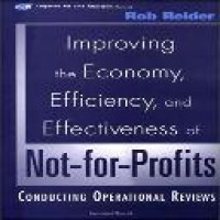 Improving the economy, efficiency, and effectiveness of not-for-profits : conduction operational reviews / Rob Reider