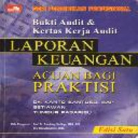 Bukti audit dan kertas kerja audit laporan keuangan : acuan bagi praktisi