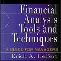 Financial analysis : tools and techniques : a guide for managers / Erich A. Helfert