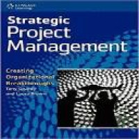 Strategic project management : creating organizational breakthroughs / Tony Grundy & Laura Brown