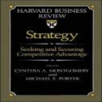 Strategy : seeking and securing competitive advantage