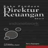 Buku panduan direktur keuangan / Harry Supangkat