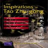 The Inspirations of Tao Zhu-gong: modern business lessons from an ancient past / Wee Chow-Hou