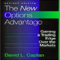 The new options advantage : gaining a trading edge over the markets / David L. Caplan