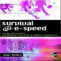 Survival @ e-speed : transformation guide for profitable internet and mobile business / Peter Morath