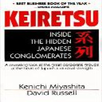 Keiretsu : inside the hidden Japanese conglomerates / Kenichi Miyashita, David W. Russell