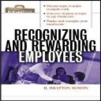 Recognizing and rewarding employees / R. Brayton Bowen