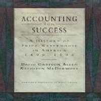 Accounting for success : a history of Price Waterhouse in America, 1890-1990 / David Grayson Allen, Kathleen McDermott