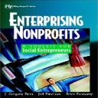 Enterprising nonprofits : a toolkit for social entrepreneurs / J. Gregory Dees, Jed Emerson, and Peter Economy