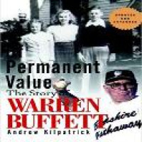 Of permanent value : the story of Warren Buffett / by Andrew Kilpatrick