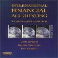 International financial accounting : a comparative approach / Clare Roberts, Pauline Weetman, Paul Gordon