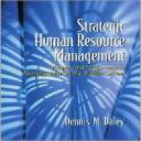 Strategic human resource management : people and performance management in the public sector / Dennis M. Daley