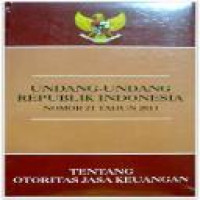 Undang-Undang Republik Indonesia nomor 21 tahun 2011 Tentang Otoritas Jasa Keuangan