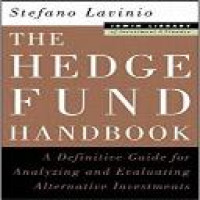 The hedge fund handbook : a definitive guide for analyzing and evaluating alternative investments