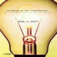 Reinspiring the corporation : the seven seminal paths to corporate greatness / Mark C. Scott