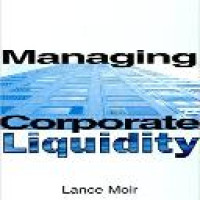 Managing corporate liquidity / Lance Moir