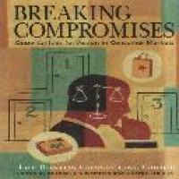 Breaking compromises : opportunities for action in consumer markets from the Boston Consulting Group / edited by Michael J. Silverstein and George Stalk, Jr.