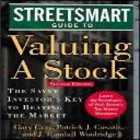 Streetsmart guide to valuing a stock : the savvy investor's key to beating the market / Gary Gray, Patrick J. Cusatis, and J. Randall Woolridge