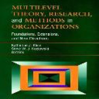 Multilevel theory, research, and methods in organizations : foundations, extensions, and new directions / Katherine J. Klein, Steve W.J. Kozlowski, editors ; foreword by Sheldon Zedeck