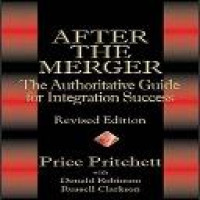 After the merger : the authoritative guide for integration success / Price Pritchett with Donald Robinson and Russell Clarkson