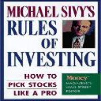 Michael Sivy's rules of investing : how to pick stocks like a pro / Michael Sivy