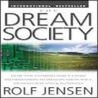 The dream society : how the coming shift from information to imagination will transform your business / Rolf Jensen