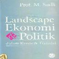 Landscape ekonomi & politik dalam krisis & transisi / M. Sadli