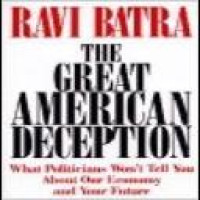 The Great American deception : what politicians won't tell you about our economy and your future