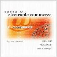 Cases in electronic commerce / Sid L. Huff, Scott Schneberger, Michael Wade