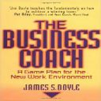 The Business coach : a game plan for the new work environment