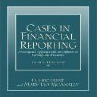 Cases in financial reporting : an integrated approach with an emphasis on earnings and persistence