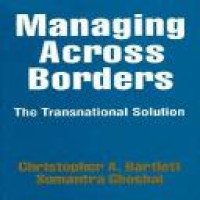 Managing across borders : the transnational solution
