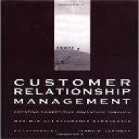 Customer relationship management : creating competitive advantage through win-win relationship strategies