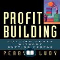 Profit building : cutting costs without cutting people