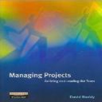 Managing projects : building and leading the team / David Boddy