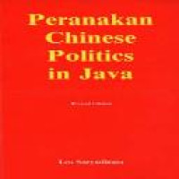 Peranakan Chinese politics in Java, 1917-1942 / Leo Suryadinata