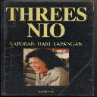 Threes Nio : laporan dari lapangan / penyunting, R.B. Sugiantoro & Daniel Dhakidae