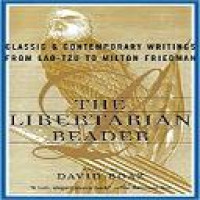The Libertarian reader : classic and contemporary readings from Lao-tzu to Milton Friedman