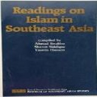 Readings on Islam in Southeast Asia / compiled by Ahmad Ibrahim, Sharon Siddique, Yasmin Hussain