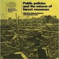 Public policies and the misuse of forest resources / edited by Robert Repetto, Malcolm Gillis