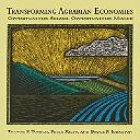 Transforming agrarian economies : opportunities seized, opportunities missed / Thomas P. Tomich, Peter Kilby, and Bruce F. Johnston