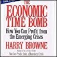 The economic time bomb : how you can profit from the emerging crises