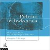 Politics in Indonesia : democracy, Islam, and the ideology of tolerance