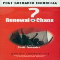 Post-Soeharto Indonesia : renewal or chaos?