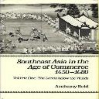 Southeast Asia in the age of commerce, 1450-1680 : vol. I : the lands below the winds / Anthony Reid