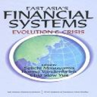 East Asia's financial systems : evolution & crisis